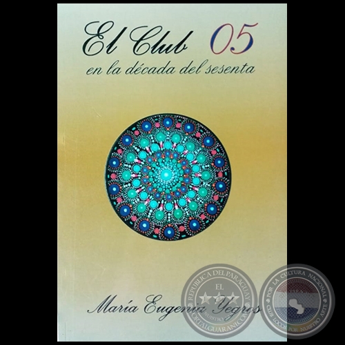 CLUB 05 - Autora: MARÍA EUGENIA YEGROS - Año: 2016